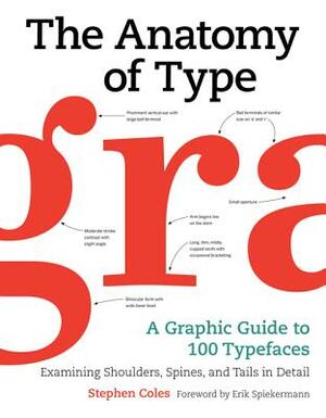 The Anatomy of Type: A Graphic Guide to 100 Typefaces by Stephen Coles