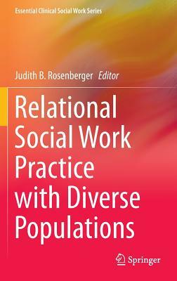 Relational Social Work Practice with Diverse Populations by 