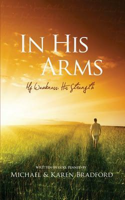 In His Arms by Michael Bradford, Karen Bradford