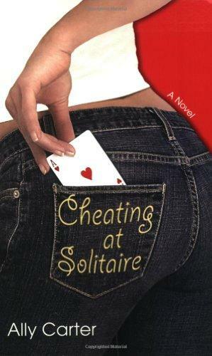 Cheating at Solitaire by Ally Carter