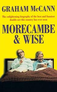 Morecambe and Wise by Graham McCann