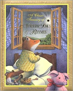 A Classic Treasury Of Nursery Songs & Rhymes by Trace Moroney