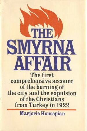 The Smyrna affair by Marjorie Housepian Dobkin