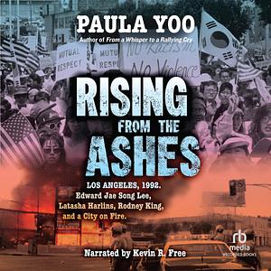 Rising from the Ashes: How the 1992 Los Angeles Uprising Bridged Two Communities by Paula Yoo