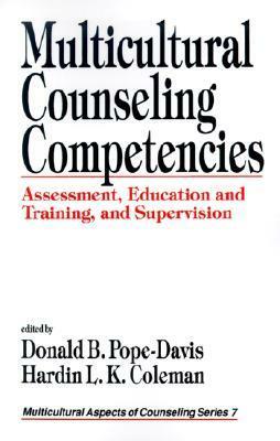 Multicultural Counseling Competencies: Assessment, Education and Training, and Supervision by Donald B. Pope-Davis