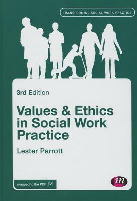 Values and Ethics in Social Work Practice by Lester Parrott