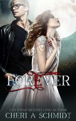 Forever: The Original by Cheri Schmidt