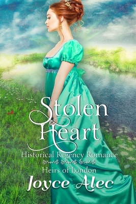 Stolen Heart: Historical Regency Romance by Joyce Alec