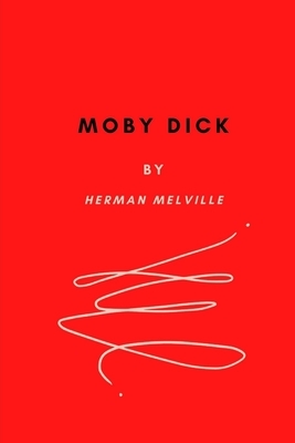 Moby Dick by Herman Melville by Herman Melville