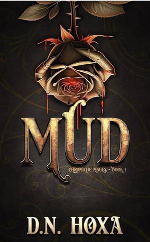 Mud by D.N. Hoxa