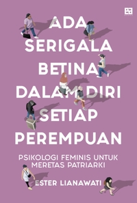 Ada Serigala Betina dalam Diri Setiap Perempuan: Psikologi Feminis untuk Meretas Patriarki by Ester Lianawati