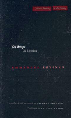 On Escape: De l'évasion by Emmanuel Levinas, Bettina Bergo