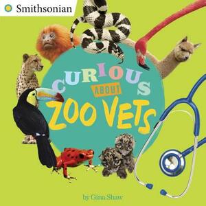 Curious about Zoo Vets by Gina Shaw