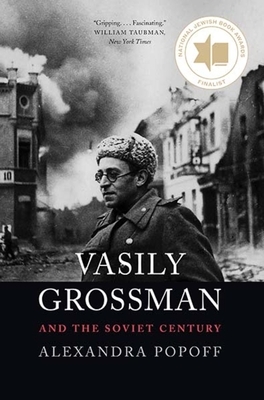 Vasily Grossman and the Soviet Century by Alexandra Popoff