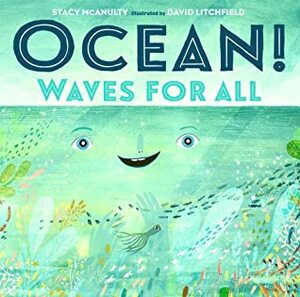 Ocean: Waves for All by Stacy McAnulty