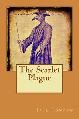 The Scarlet Plague by Jack London