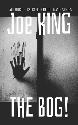 The BOG!: Probably the best Turd Tale IN THE WORLD by Joe King