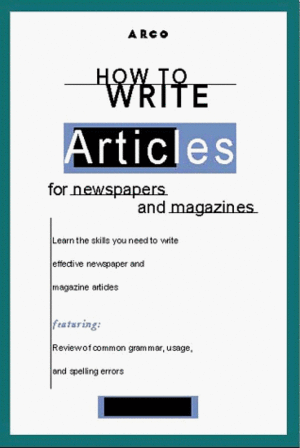 How to Write Articles for Newspapers and Magazines by Dawn B. Sova