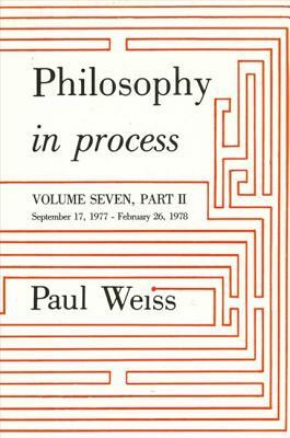 Philosophy in Process: Vol. 7, P. 2 by Paul Weiss