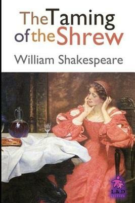 The Taming of the Shrew by William Shakespeare