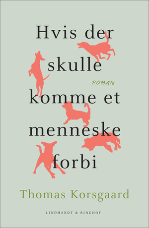 Hvis der skulle komme et menneske forbi by Thomas Korsgaard