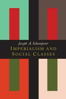 Imperialism and Social Classes by Joseph Alois Schumpeter