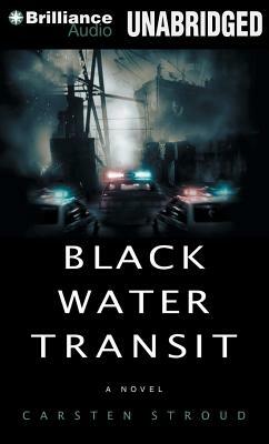 Black Water Transit by Carsten Stroud