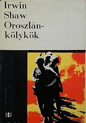 Oroszlánkölykök by Irwin Shaw