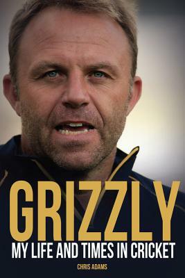 Grizzly: The Life and Times of Chris Adams by Chris Adams, Bruce Talbot