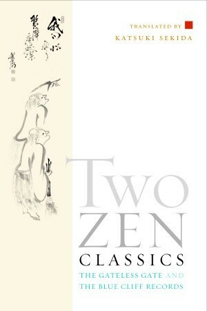 Two Zen Classics: The Gateless Gate and the Blue Cliff Records by A.V. Grimstone, Katsuki Sekida