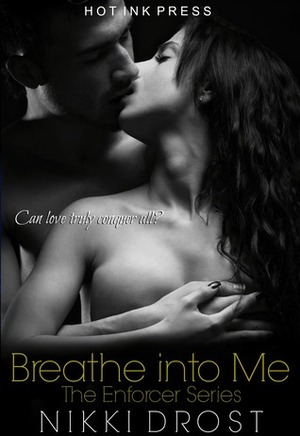 Breathe Into Me by Nikki Drost