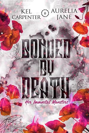 Bonded by Death by Aurelia Jane, Kel Carpenter