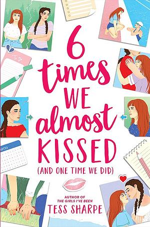 Six Times We Almost Kissed by Tess Sharpe