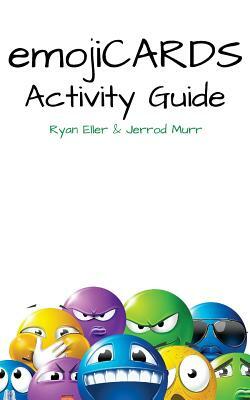 EmotiCARDS Activity Guide by Jerrod Murr, Ryan Eller