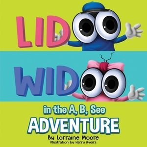 Lidoo Widoo in the A, B, See Adventure by Lorraine Moore