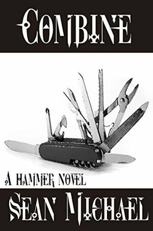 Combine: A Hammer Novel by Sean Michael