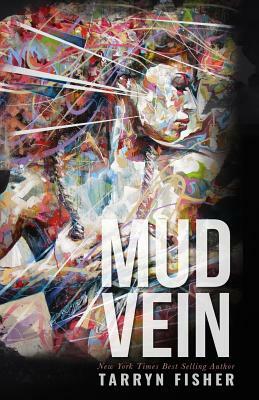 Mud Vein by Tarryn Fisher