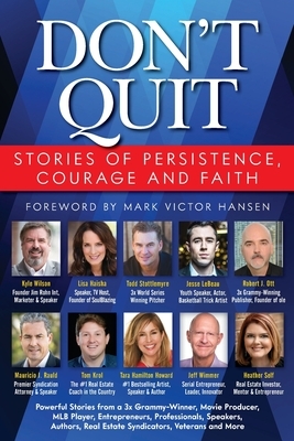 Don't Quit: Stories of Persistence, Courage and Faith by Todd Stottlemyre, Lisa Haisha, Robert J. Ott