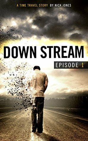 Downstream - Episode 1 by Nick Jones, Ian Hughes