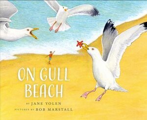 On Gull Beach by Jane Yolen, Bob Marstall