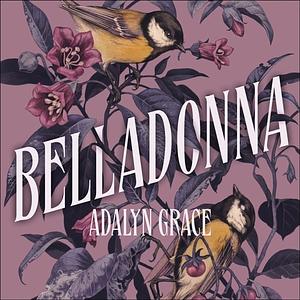 Belladonna by Adalyn Grace