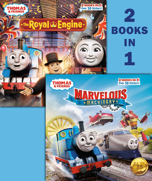 Marvelous Machinery/The Royal Engine (Thomas & Friends) by Christy Webster