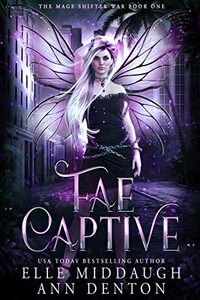 Fae Captive by Elle Middaugh, Ann Denton