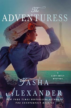 The Adventuress: A Lady Emily Mystery by Tasha Alexander