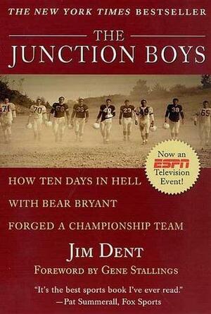 The Junction Boys by Gene Stallings, Jim Dent