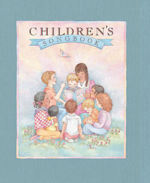 Children's Songbook by The Church of Jesus Christ of Latter-day Saints