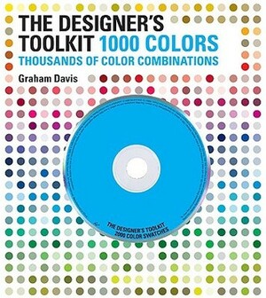 The Designer's Toolkit - 1000 Colors: Thousands of Color Combinations by Graham Davis, Chronicle