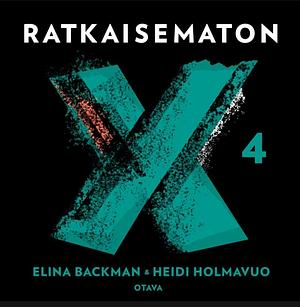 Ratkaisematon 4 by Heidi Holmavuo, Elina Backman