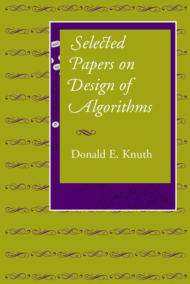 Selected Papers on Design of Algorithms by Donald E. Knuth