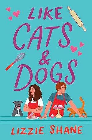 Like Cats & Dogs by Lizzie Shane, Lizzie Shane